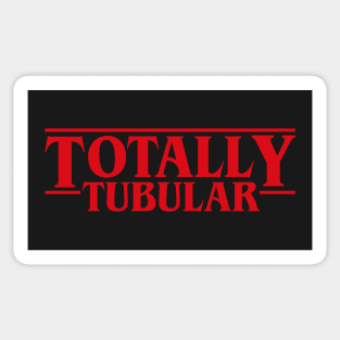 Totally Tubular Stranger Stuff Sticker